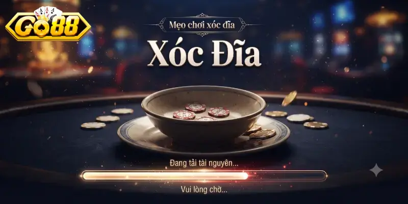 Mẹo chơi xóc đĩa Go88 giúp anh em vào tiền dễ trúng hơn