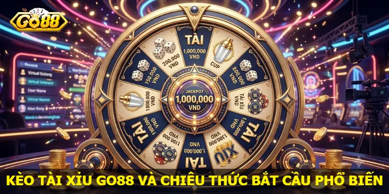keo-tai-xiu-go88-va-chieu-thuc-bat-cau-pho-bien