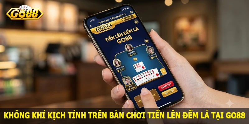 khong-khi-kich-tinh-tren-ban-choi-tien-len-dem-la-tai-go88